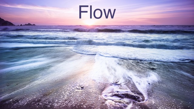 Flow

