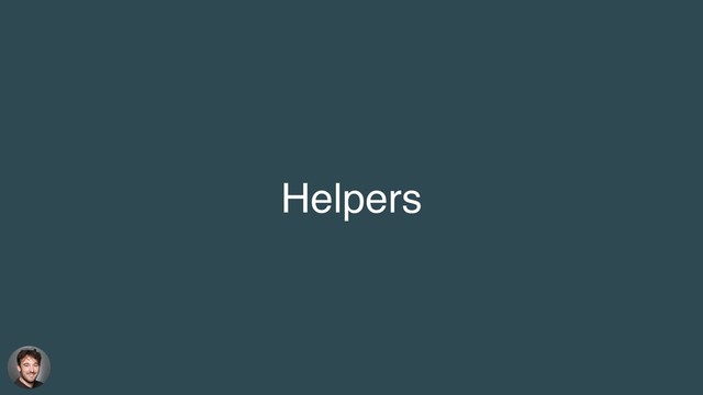 Helpers

