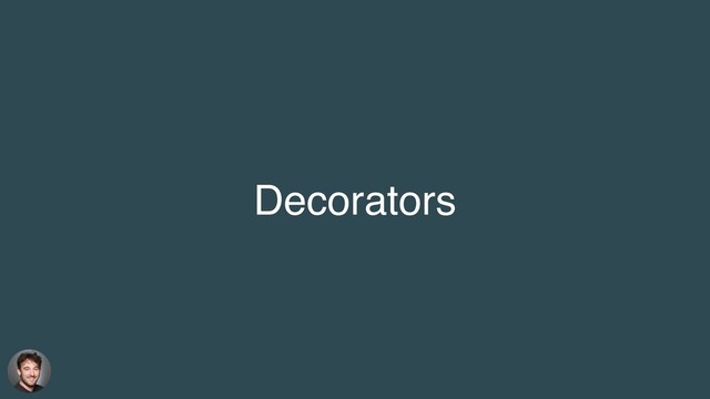Decorators
