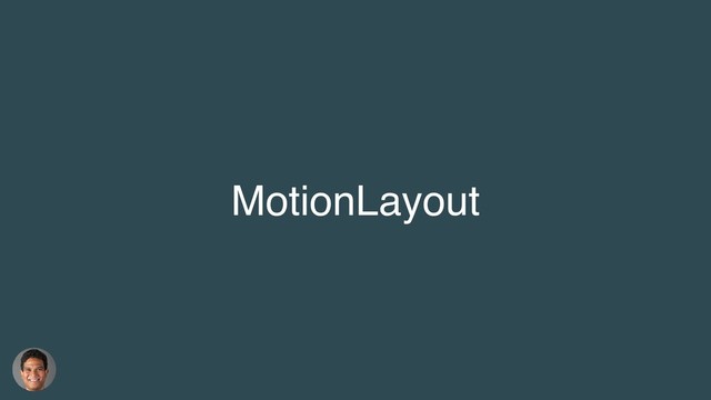 MotionLayout
