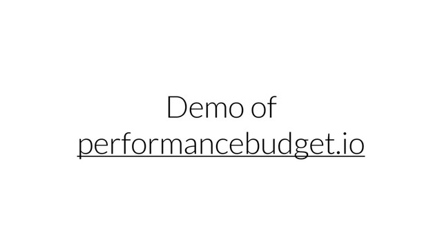 Demo of
performancebudget.io
