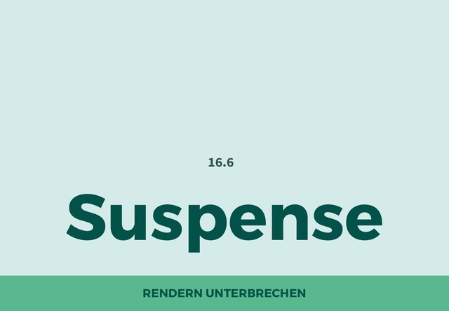 RENDERN UNTERBRECHEN
Suspense
16.6
