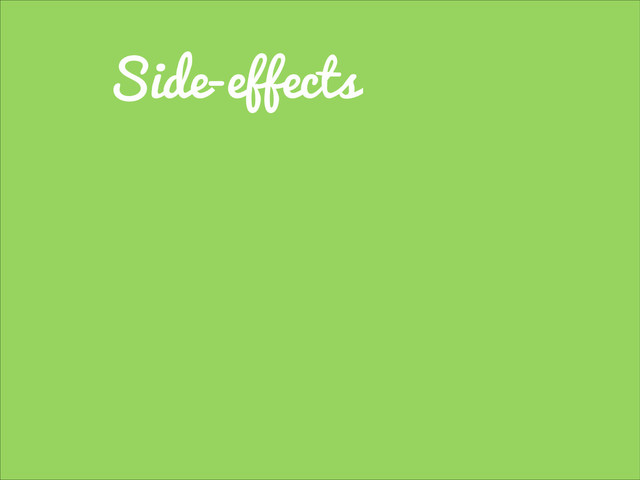 Side-effects
