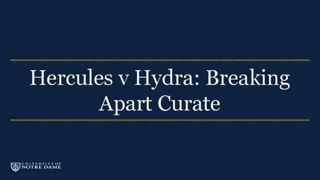 Hercules v Hydra: Breaking
Apart Curate
