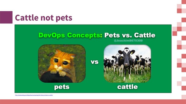 Cattle not pets
http://cloudscaling.com/blog/cloud-computing/the-history-of-pets-vs-cattle/
