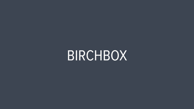 BIRCHBOX
