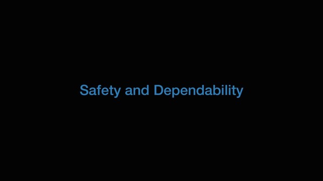 Safety and Dependability
