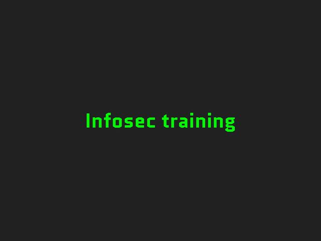 Infosec training
