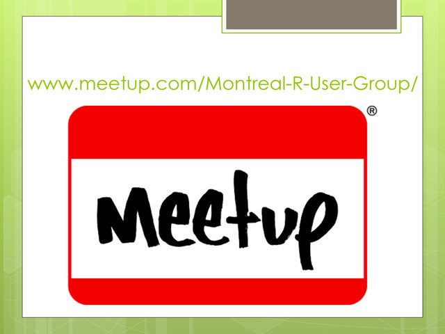 www.meetup.com/Montreal-R-User-Group/
