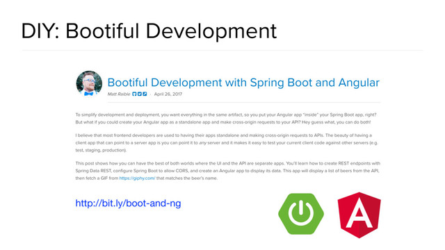 DIY: Bootiful Development
http://bit.ly/boot-and-ng
