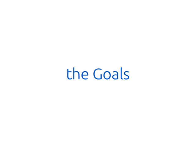 the Goals
