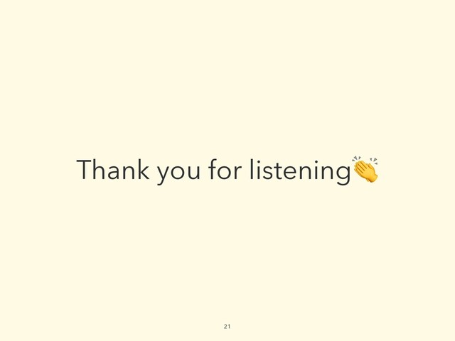 21
Thank you for listening👏
