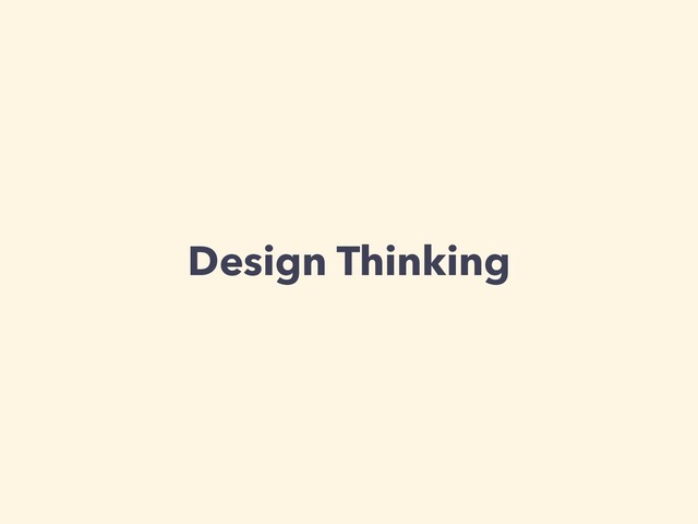 Design Thinking
