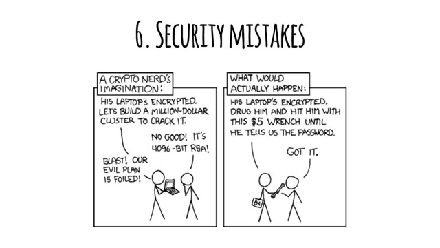 6. Security mistakes
