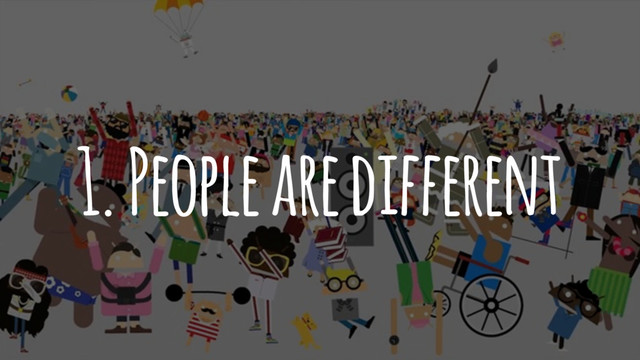 1. People are different
