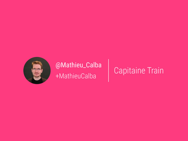 Capitaine Train
@Mathieu_Calba
+MathieuCalba
