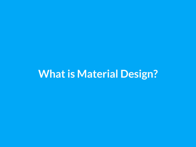 What is Material Design?
