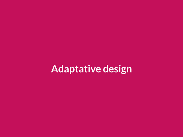 Adaptative design
