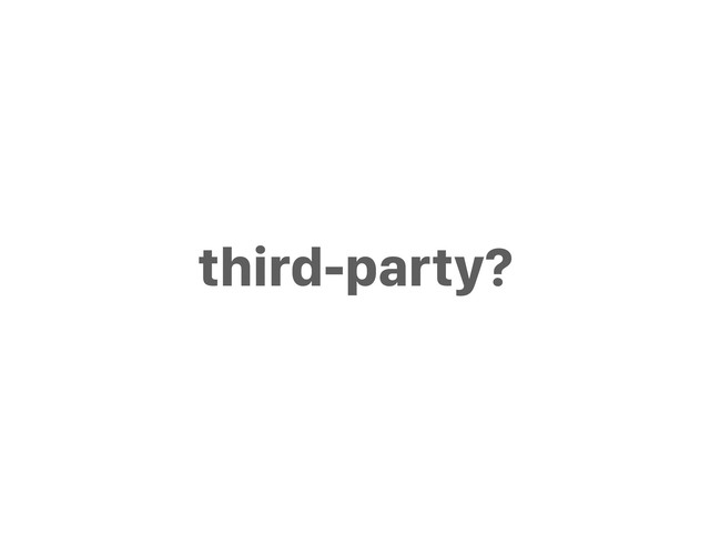 third-party?
