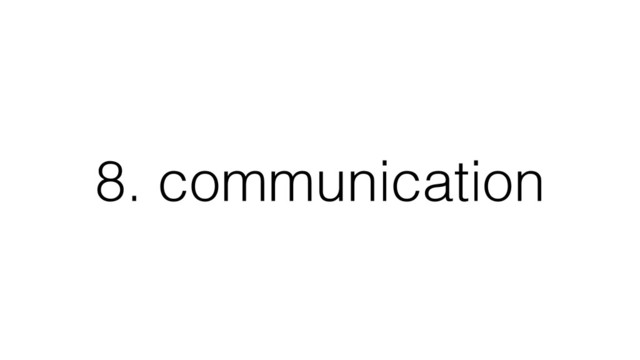 8. communication
