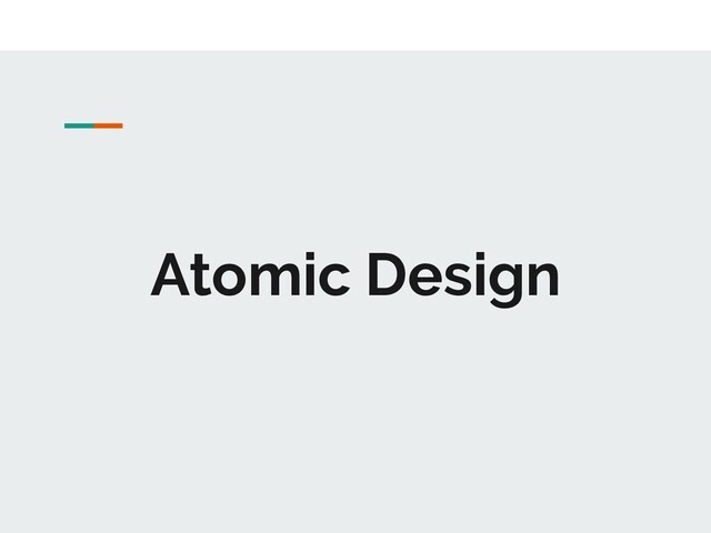 Atomic Design
