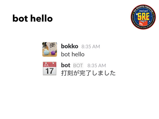 bot hello
