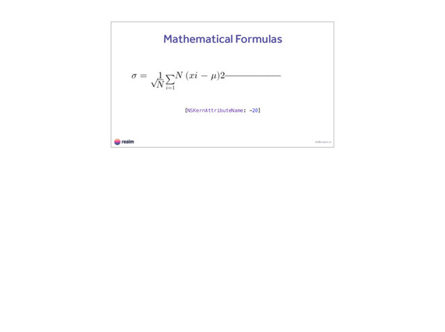 kk@realm.io
Mathematical Formulas
[NSKernAttributeName: -20]
