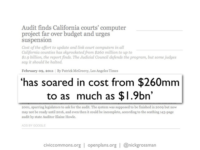 civiccommons.org | openplans.org | @nickgrossman
‘has soared in cost from $260mm
to as much as $1.9bn’
