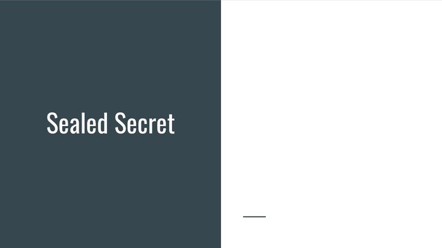 Sealed Secret
