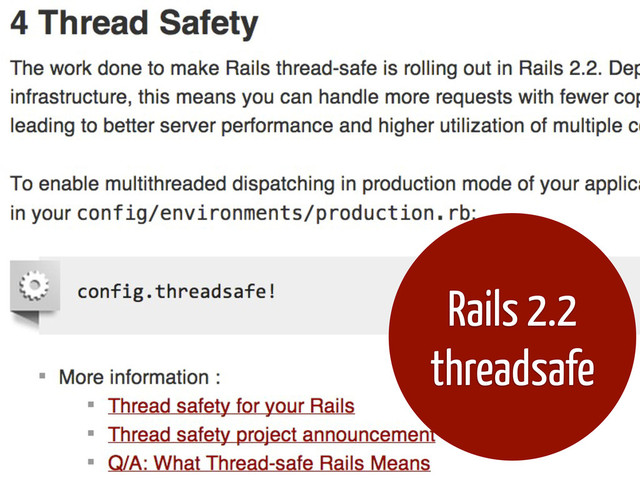 Rails 2.2
threadsafe
