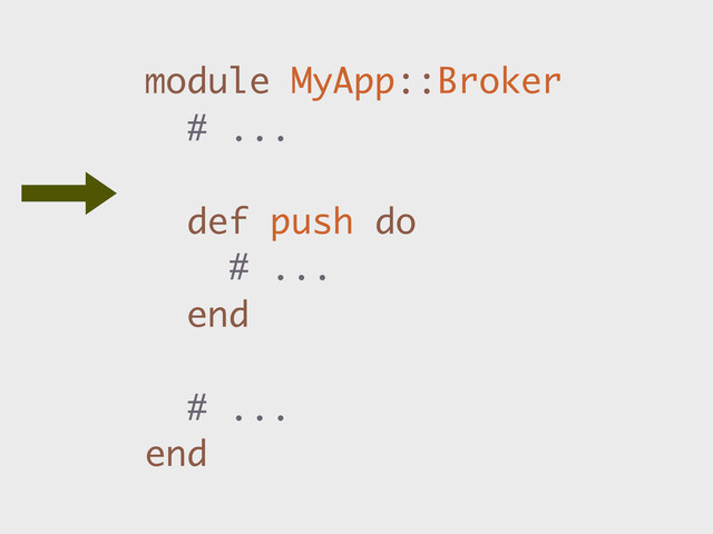 module MyApp::Broker
# ...
def push do
# ...
end
# ...
end
