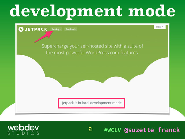 #WCLV @suzette_franck
development mode
21
