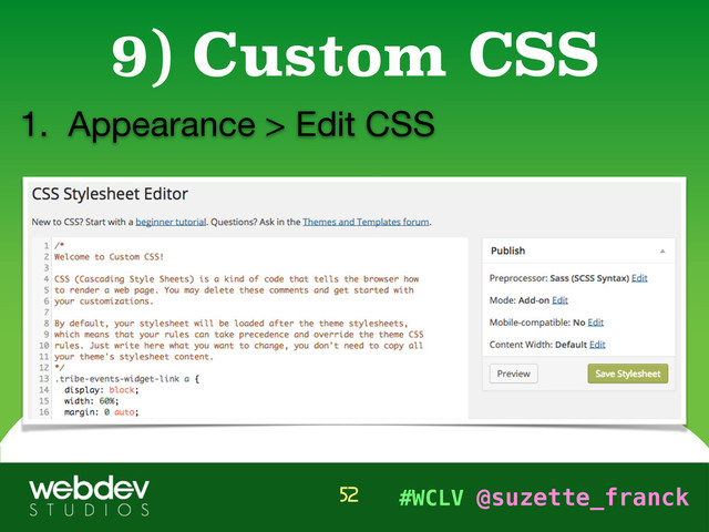 #WCLV @suzette_franck
1. Appearance > Edit CSS
9) Custom CSS
52
