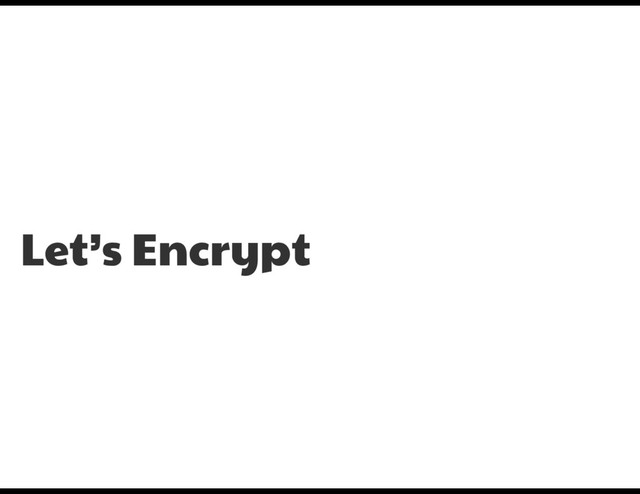 Let’s Encrypt
