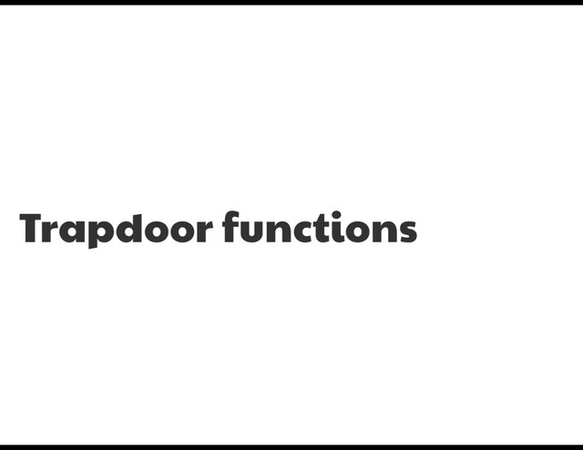Trapdoor functions
