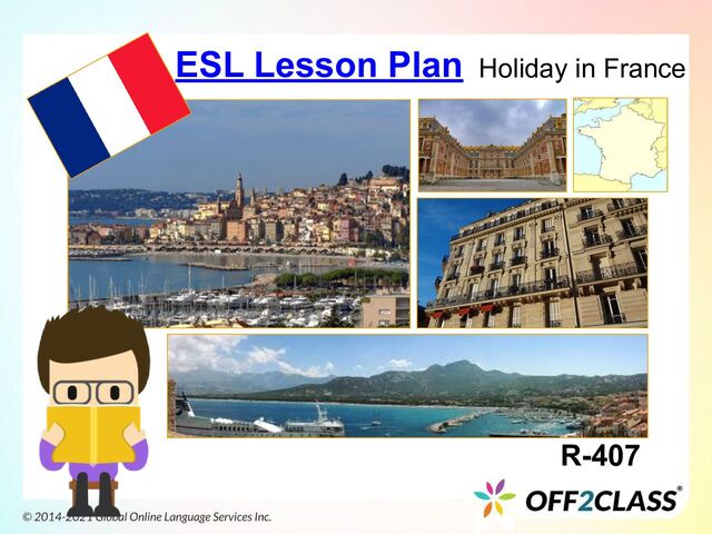 Holiday in France
R-407
ESL Lesson Plan

