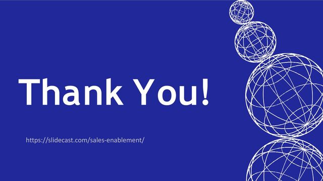 Thank You!
https://slidecast.com/sales-enablement/
