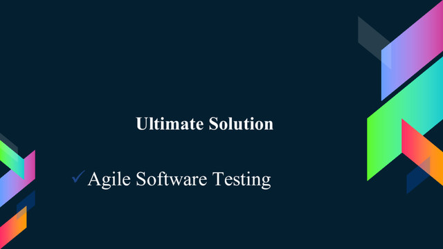Ultimate Solution
üAgile Software Testing
