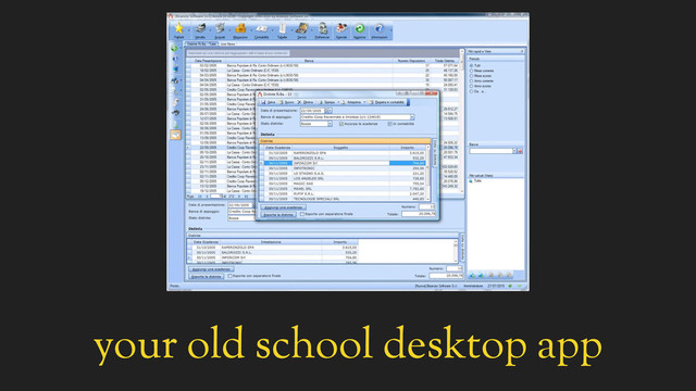 your old school desktop app
