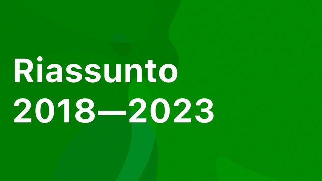 Riassunto
2018—2023

