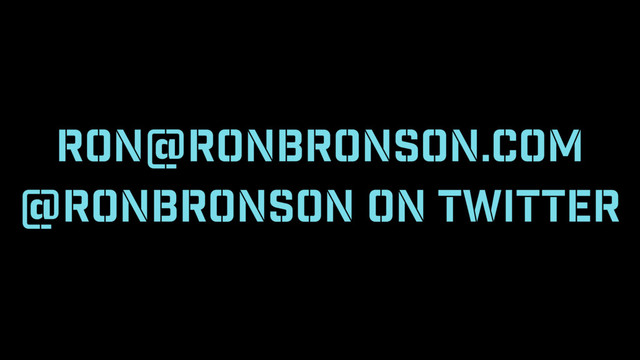 ron@ronbronson.com
@RONBRONSON ON TWITTER
