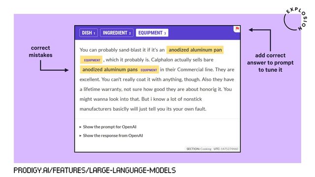 add correct
answer to prompt
to tune it
PRODIGY.AI/FEATURES/LARGE-LANGUAGE-MODELS
correct
mistakes
