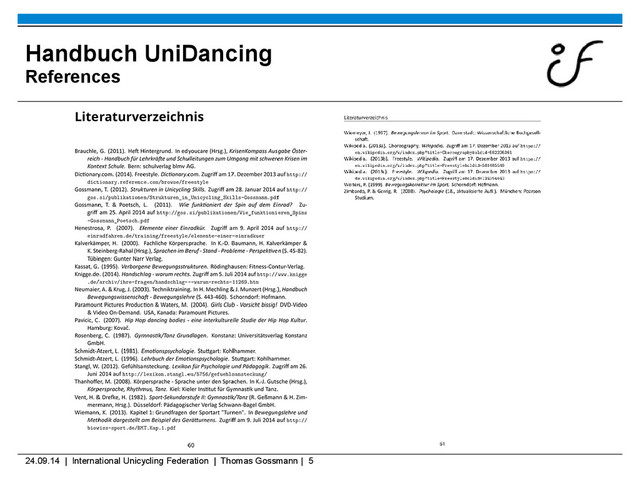 24.09.14 | International Unicycling Federation | Thomas Gossmann | 5
Handbuch UniDancing
References
