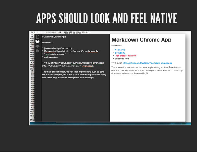 APPS SHOULD LOOK AND FEEL NATIVE

