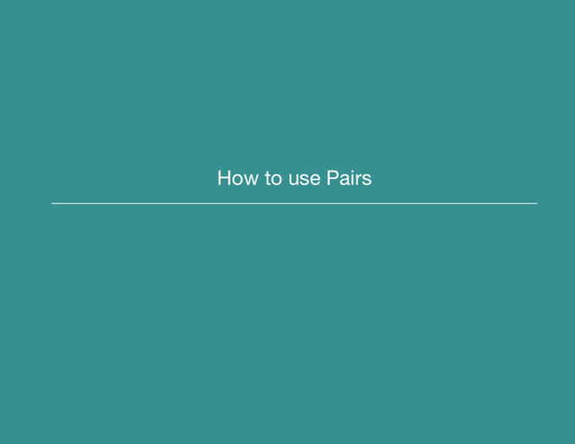 How to use Pairs
