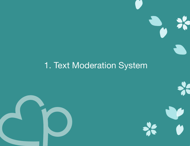 1. Text Moderation System
