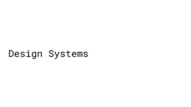 Design Systems
