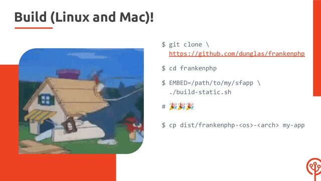 $ git clone \
https://github.com/dunglas/frankenphp
$ cd frankenphp
$ EMBED=/path/to/my/sfapp \
./build-static.sh
# 🎉🎉🎉
$ cp dist/frankenphp-- my-app
Build (Linux and Mac)!
