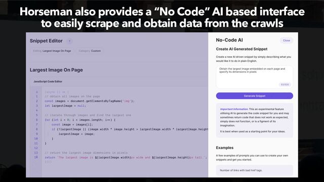 MAXIMIZE YOUR SEO WITH AI CHATBOTS BY @ALEYDA FROM @ORAINTI
Horseman also provides a “No Code” AI based interface
 
to easily scrape and obtain data from the crawls
