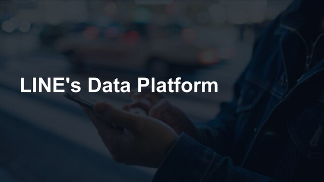 LINE's Data Platform
